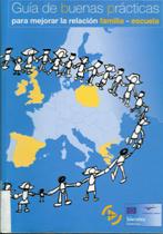 Guía de buenas prácticas para mejorar la relación familia-escuela editada por el Centro de Profesorado y de Recursos de Gijón. Roza, M.B. (Coord.) (2003).