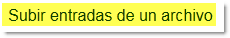 Subir entradas de un archivo